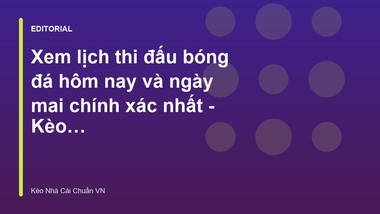 Người hâm mộ xem lịch thi đấu bóng đá hôm nay